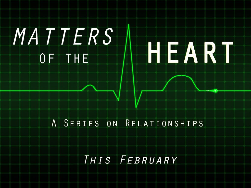 our Sunday Celebrations we did a series entitled Matters of the Heart”